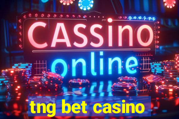 tng bet casino